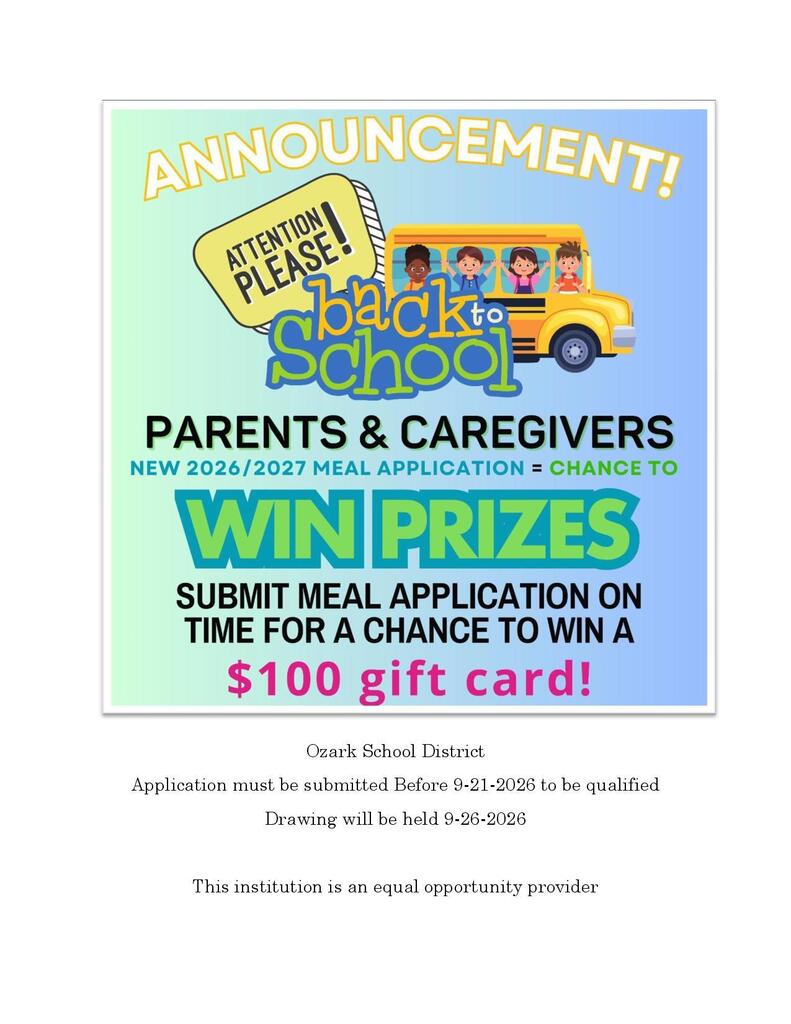 Back-to-school announcement flyer with colorful gradient background featuring a yellow school bus and cartoon children. Large headline reads “ANNOUNCEMENT!” and “Attention Please! Back to School.” Text targets “Parents & Caregivers” promoting a 2026/2027 meal application with a “chance to WIN PRIZES.” Bold call-to-action says “Submit meal application on time for a chance to win a $100 gift card!” Footer includes “Ozark School District,” deadline “Application must be submitted before 9-21-2026,” drawing date “9-26-2026,” and note “This institution is an equal opportunity provider.” SEO keywords: back to school flyer, school meal application, parents caregivers notice, win prizes promotion, $100 gift card giveaway, school district announcement, deadline reminder.