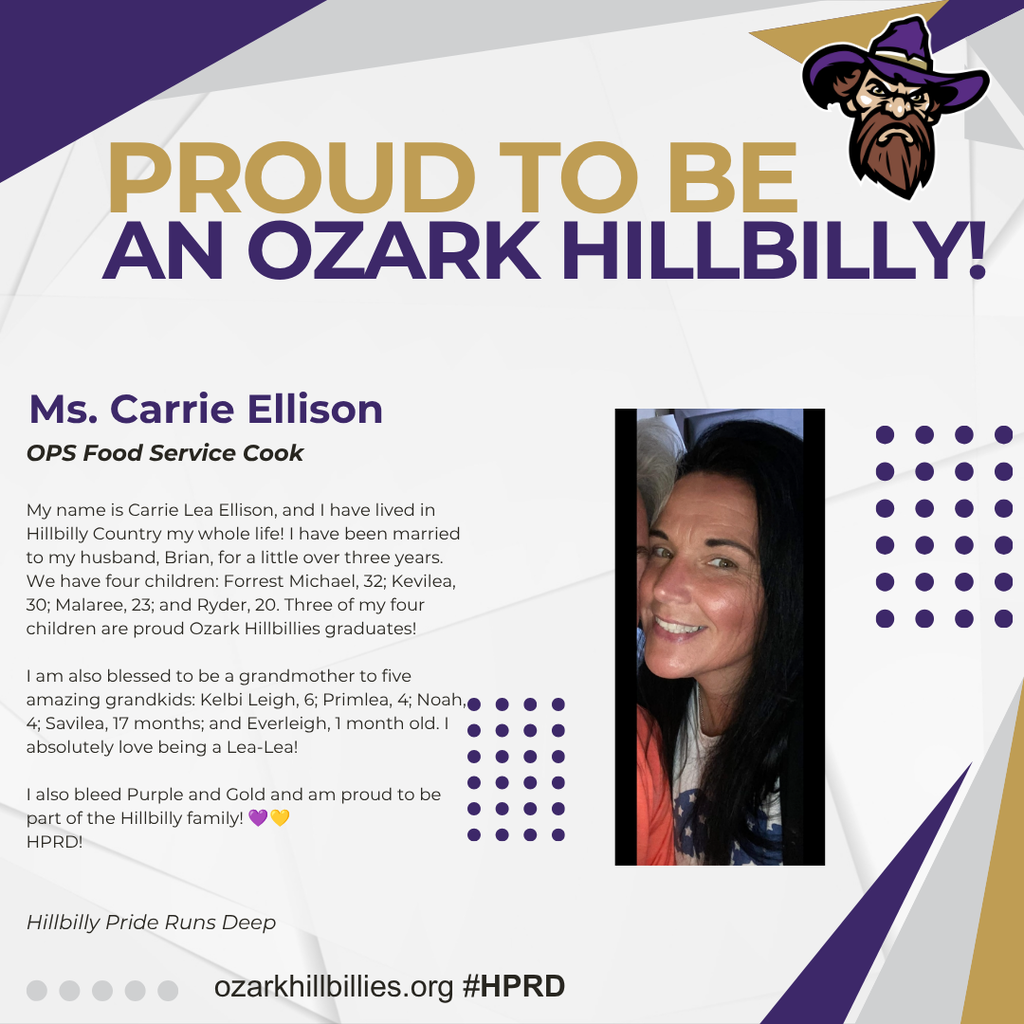 A promotional profile graphic featuring Ms. Carrie Ellison, an OPS Food Service Cook, with the headline “PROUD TO BE AN OZARK HILLBILLY!” in purple and gold. The design includes a cartoon hillbilly mascot, a portrait of Carrie, geometric white and gray background elements, and purple-and-gold decorative dots and accents. Text highlights her lifelong connection to Hillbilly Country, family, grandchildren, school pride, and the phrase “Hillbilly Pride Runs Deep,” along with “ozarkhillbillies.org #HPRD.”
