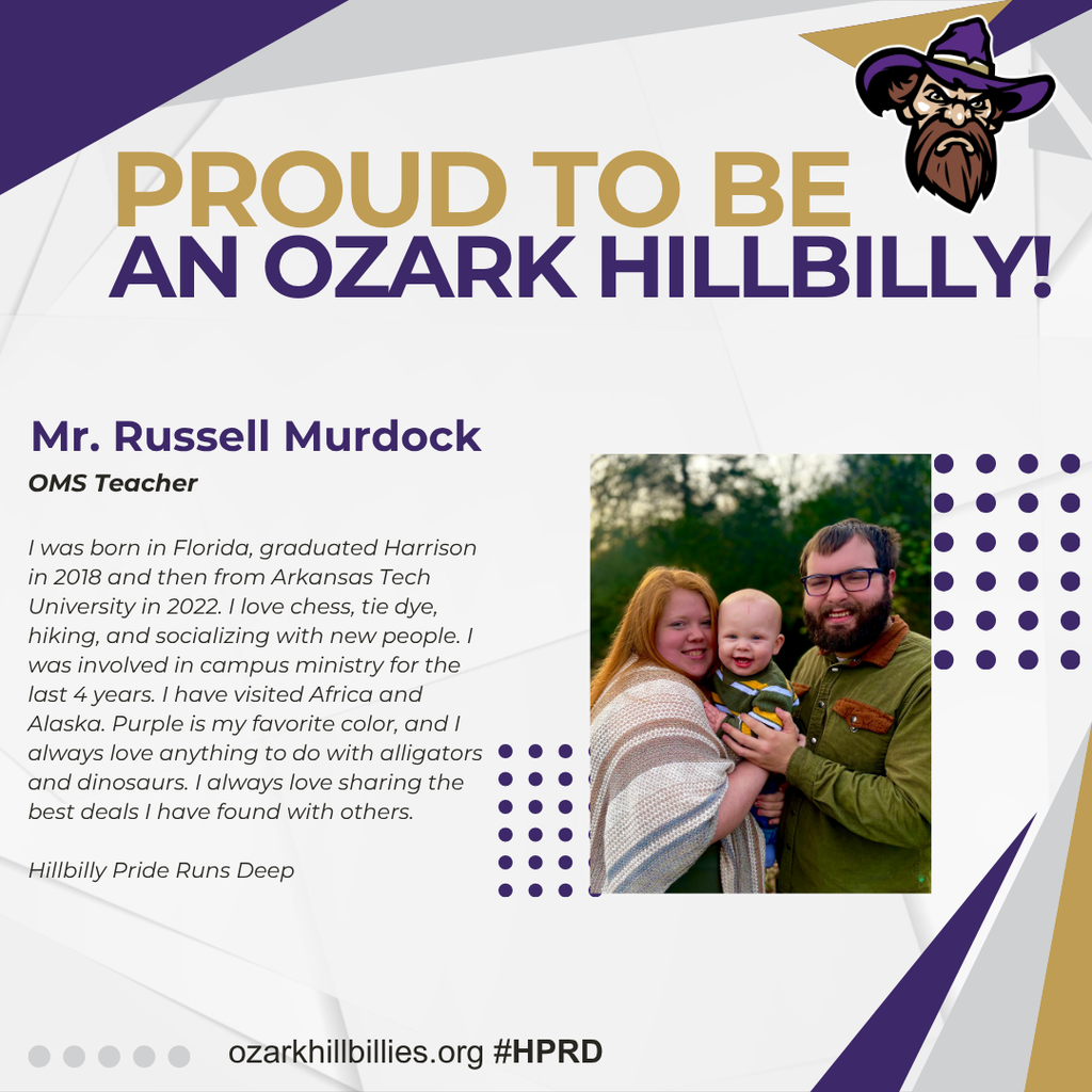 Promotional teacher profile graphic featuring Mr. Russell Murdock, an OMS teacher, with the headline “PROUD TO BE AN OZARK HILLBILLY!” in bold gold and purple lettering. A cartoon hillbilly mascot wearing a purple witch-style hat appears in the upper-right corner. The profile includes a family photo of a smiling man with glasses, a woman, and their baby outdoors. The biography states that Murdock was born in Florida, graduated from Harrison in 2018 and Arkansas Tech University in 2022, and enjoys chess, tie-dye, hiking, socializing, campus ministry, traveling, purple, alligators, dinosaurs, and sharing great deals. The closing phrase reads “Hillbilly Pride Runs Deep.” The design features a white geometric background, purple and gold accents, decorative dot patterns, and the website “ozarkhillbillies.org” with the hashtag “#HPRD” along the bottom.