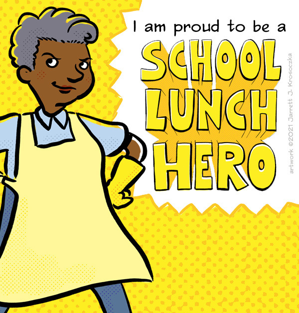 A cartoon figure in yellow apron, gloves, and blue pants. Text reads "I am proud to be a SCHOOL LUNCH HERO".