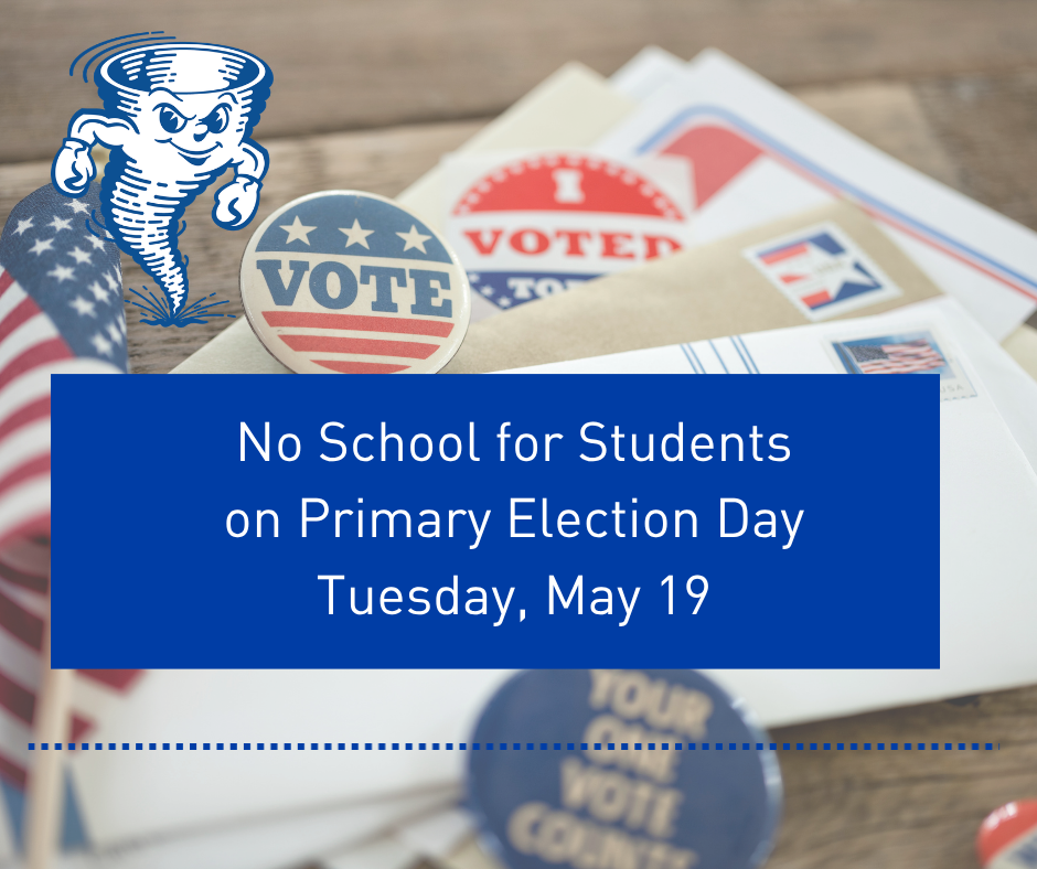 Graphic displays "No School for Students on Primary Election Day Tuesday, May 19" over voting-themed pins and envelopes.