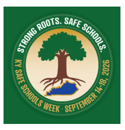 A green-backgrounded circular logo featuring a tree with roots, text "STRONG ROOTS. SAFE SCHOOLS", and "KY SAFE SCHOOLS WEEK SEPTEMBER 14-18, 2026".