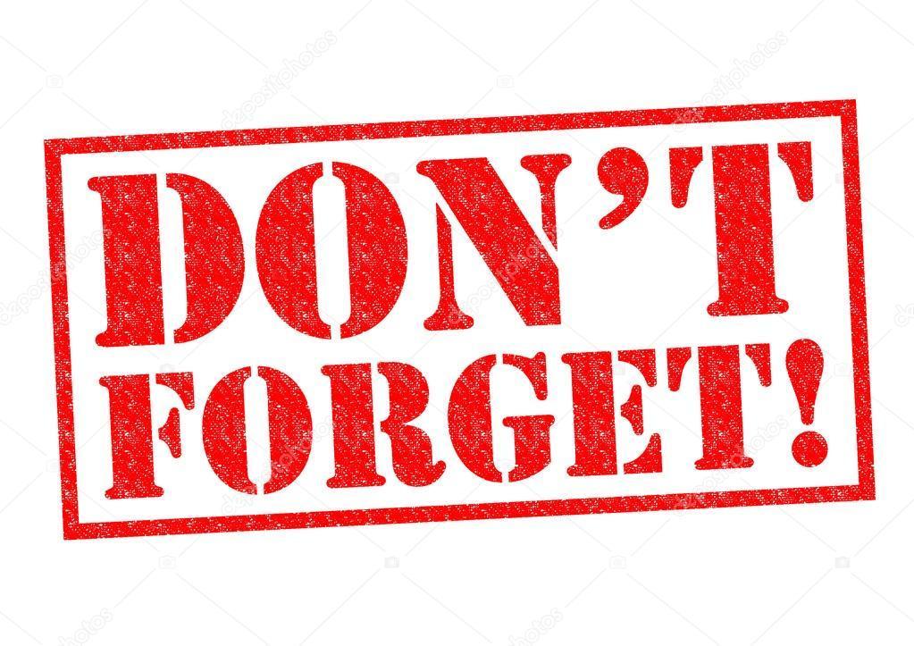 Don't forget