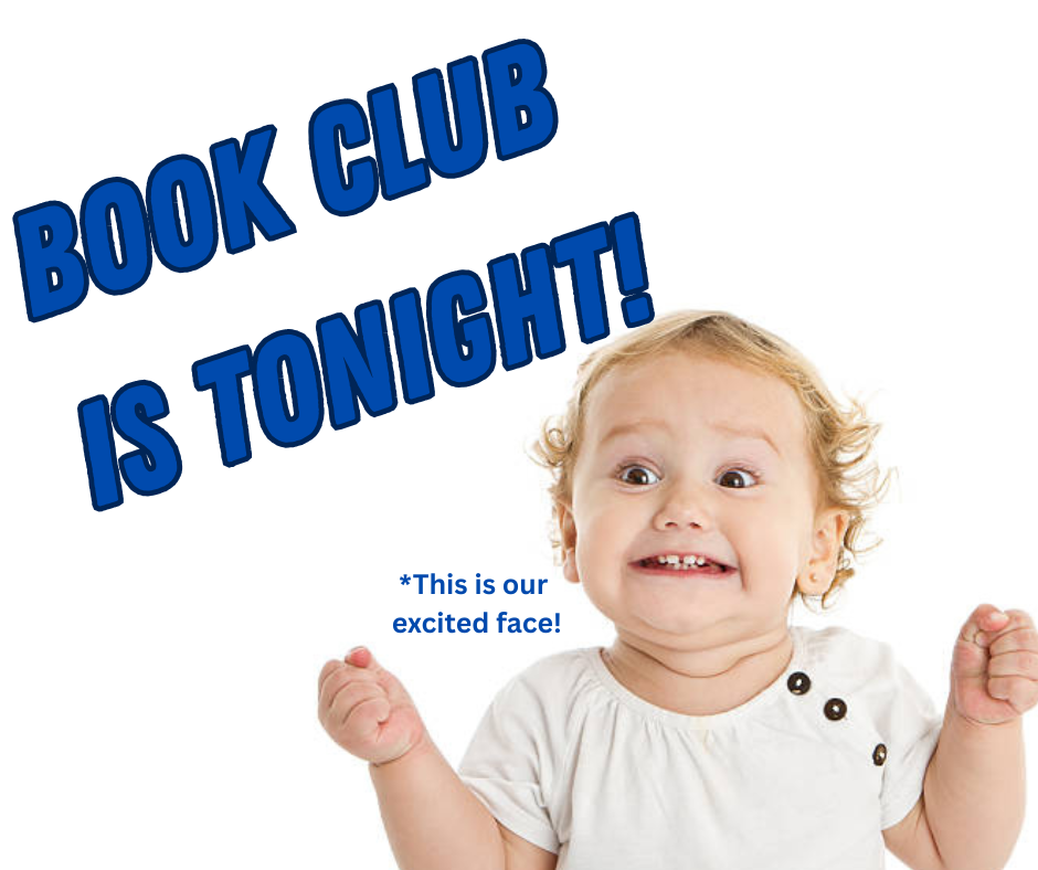 BOOK CLUB IS TONIGHT!