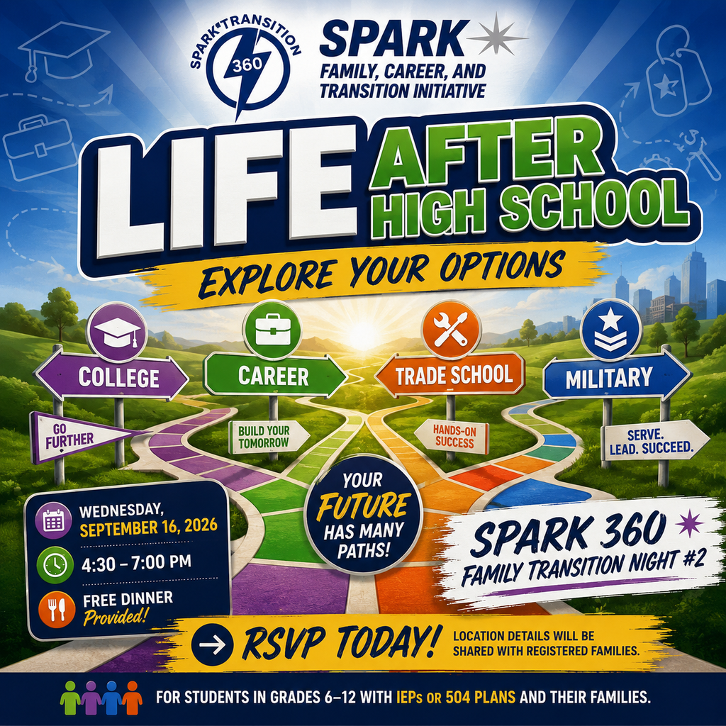 Colorful SPARK 360 Family Transition Night #2 flyer with a game-style path splitting into four post-high-school options: College, Career, Trade School, and Military. The event is Wednesday, September 16, 2026, from 4:30–7:00 PM, with free dinner provided. The flyer says “Life After High School: Explore Your Options” and invites students in grades 6–12 with IEPs or 504 plans and their families to RSVP.