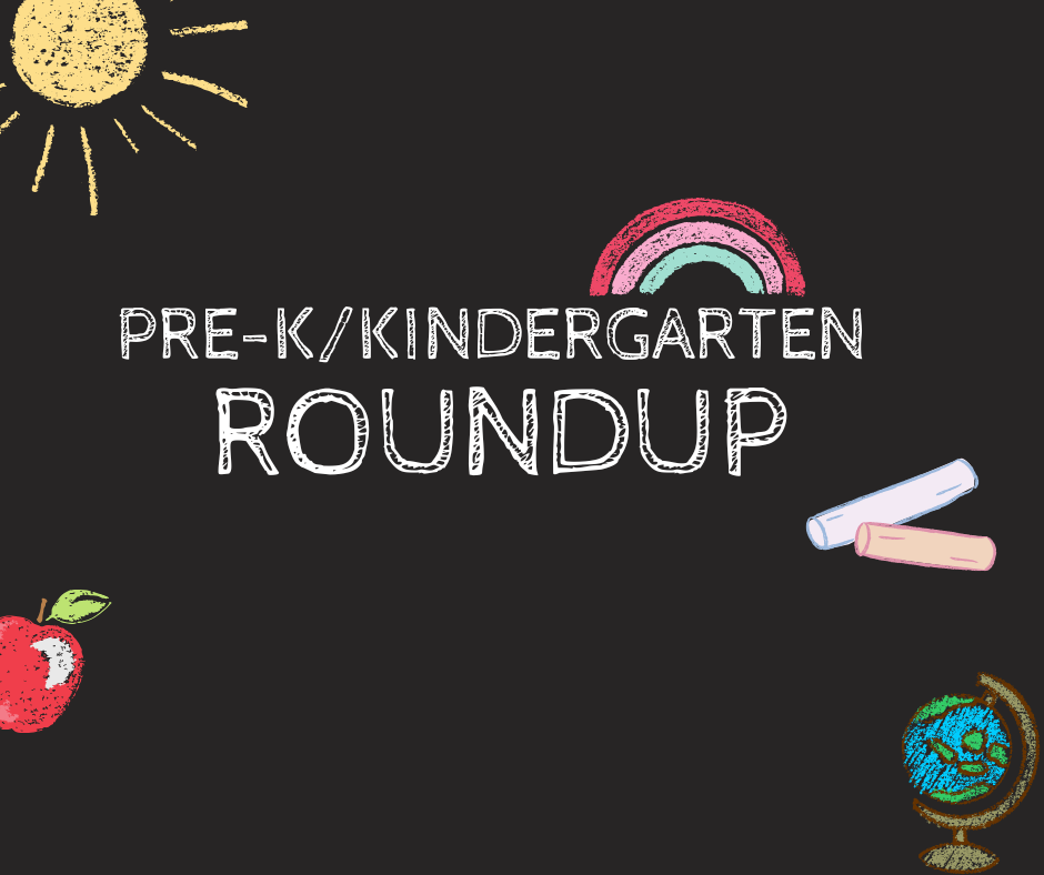 Pre-k/kinder roundup