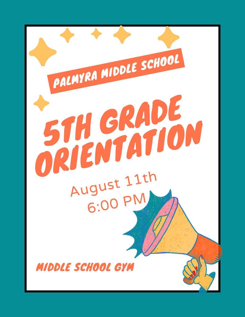 Palmyra Middle School 5th grade orientation August 11th at 6 pm