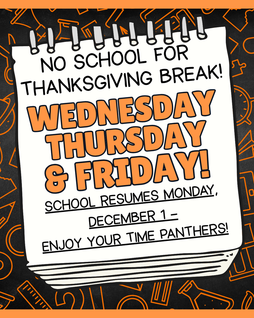 Thanksgiving break, Wed-Fri. School resumes Monday, Dec 1.