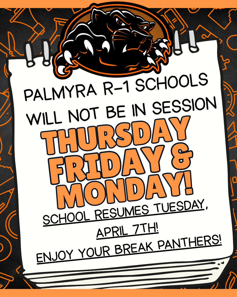 Palmyra R1 schools will be closed Thursday, Friday & Monday. School resumes Tuesday, April 7th