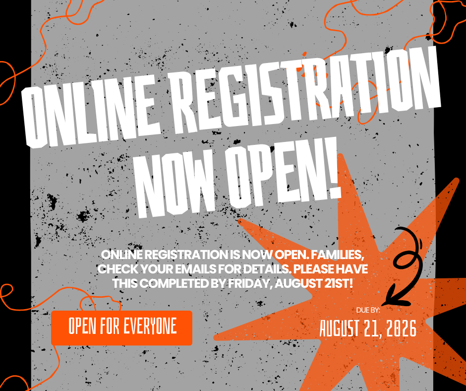 online registration is now open. families, check your emails for details. Please have this completed by friday, august 21st!