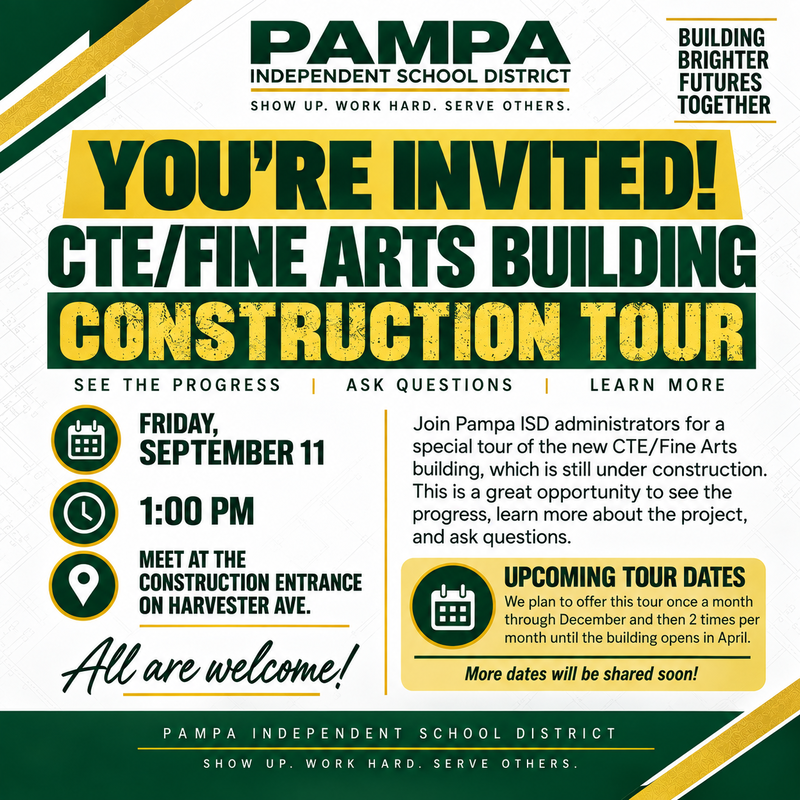 CTE/Fine Arts Construction Tour September 11th 1:00 pm. Meet at the Construction