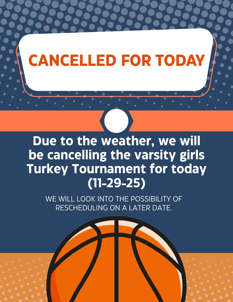 Cancellation of the girls turkey tournament for 11-29-25 due to weather.