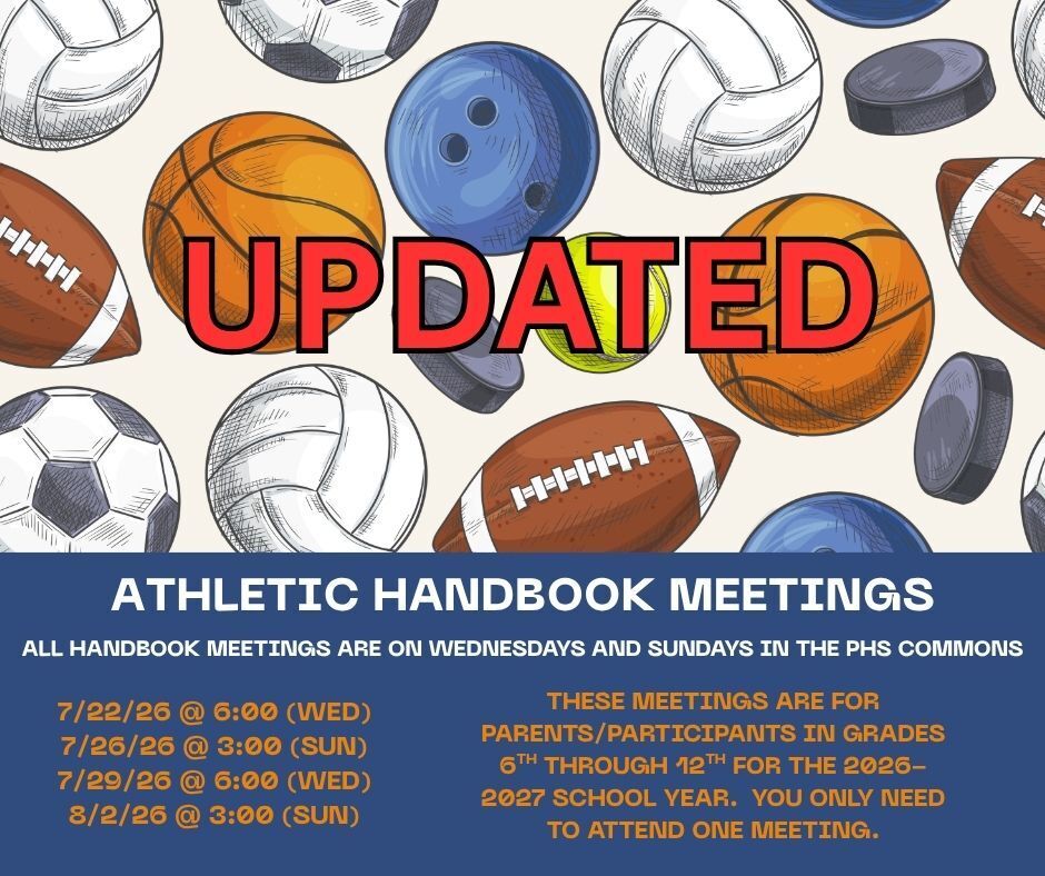 Updated dates for the PJHS/PHS athletic handbook meetings.