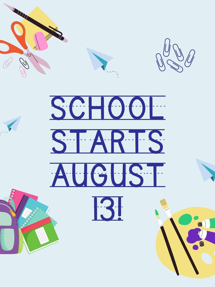 School Starts August 13th