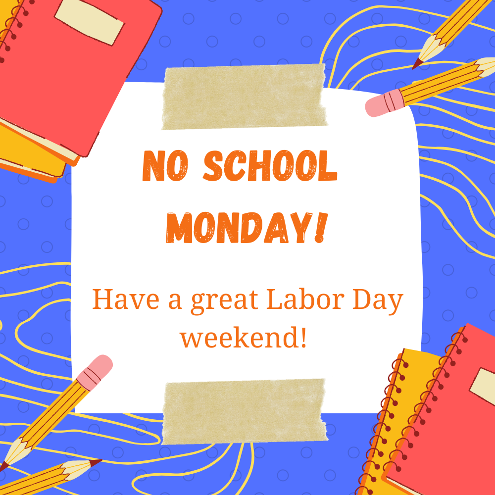 NO SCHOOL Labor Day