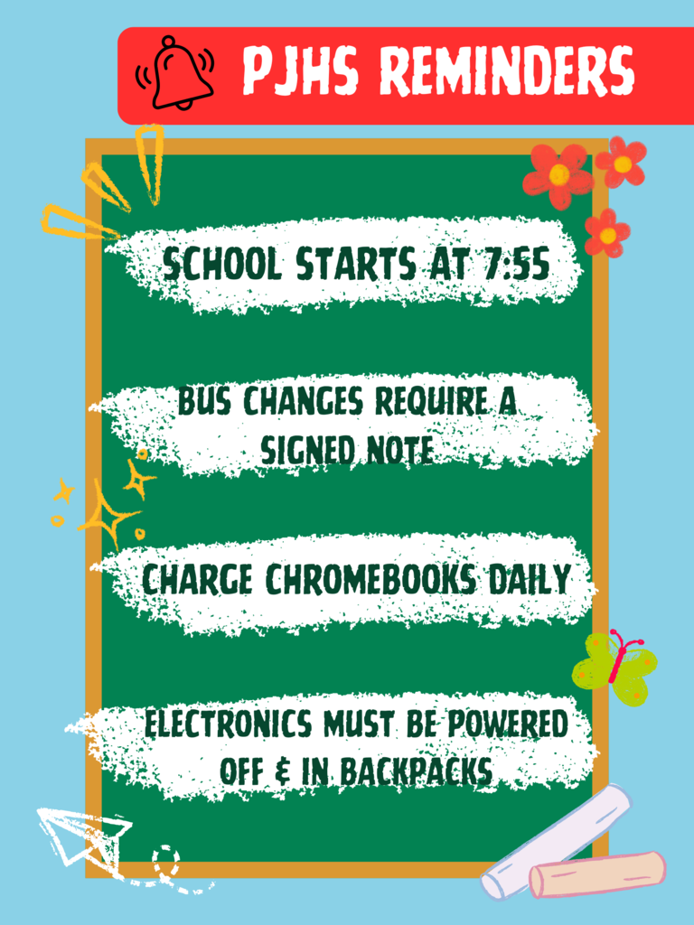 A few friendly reminders from your PJHS staff.