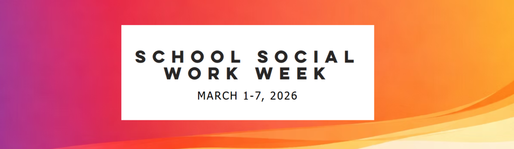 School Social Work Week March 1-7, 2026
