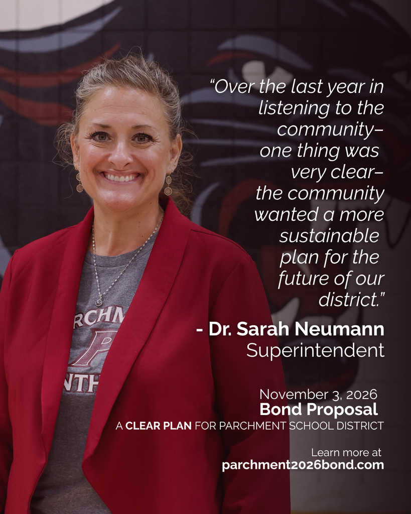 Over the last year in listening to the community- one thing was very clear- the community wanted a more sustainable plan for the future of our district. -dr sarah neumann superintendent November 3, 2026 bond proposal Learn more at parchment2026bond.com