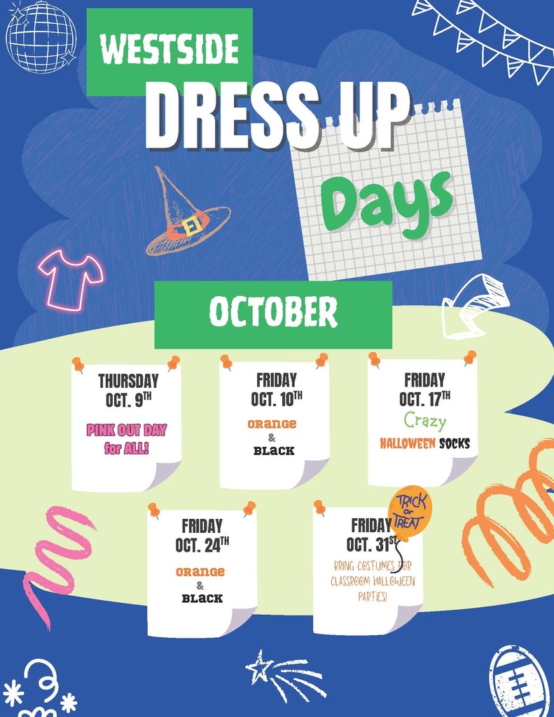 October dress up days. Oct. 9th is Pink Out Day, Oct. 10 and 24 are black and orange. Oct. 17 is crazy halloween socks and Oct. 31st - bring costumes.