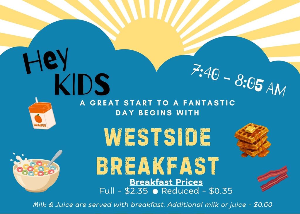 Westside breakfast from 7:40 to 8:05 AM.