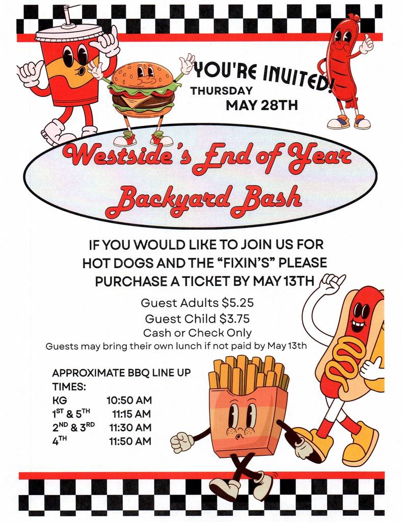 End of the year bbq at Westside. May 28th. Purchase tickets by May 13th.