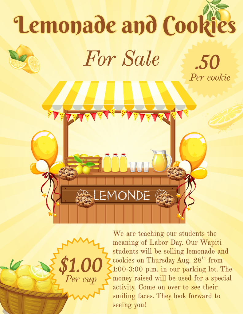 Please come see our strudents for their Lemonade Stand!