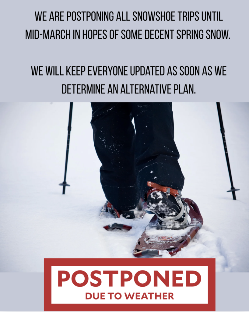 Snowshoeing Postponed