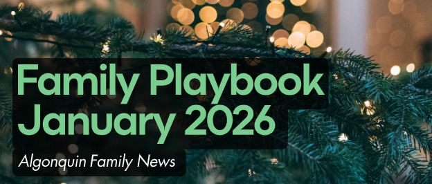 Family Playbook 2026 January in green letters for Algonquin