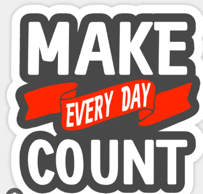 make every day count