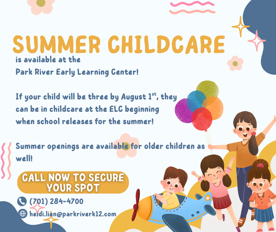 Summer Childcare is available at the Park River Area ELC.