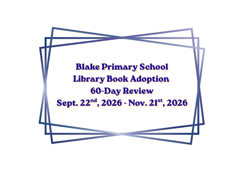 Blake Primary Library Book Adoption 60-Day Review