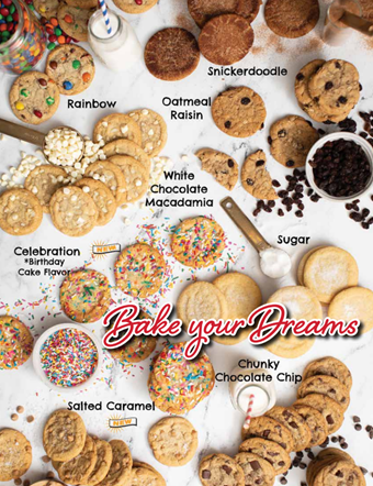 Cookie flavors, Rainbow, Snickerdoodle, Oatmeal raisin, White Chocolate Macadamia, Birthday, Sugar, Chunky Chocolate Chip, Salted Caramel