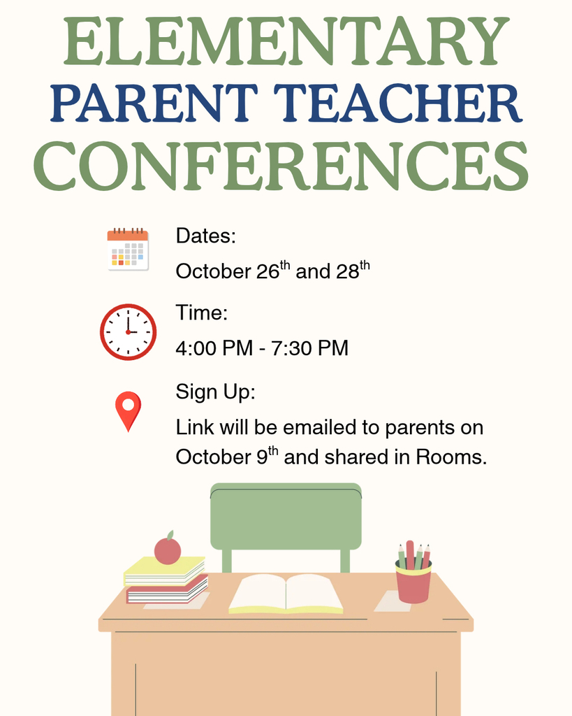 Parent teacher Conferences Dates: Time: Sign Up: October 26th and 28th 4:00 pm - 7:30 pm Link will be emailed to parents on October 9th and shared in Rooms.