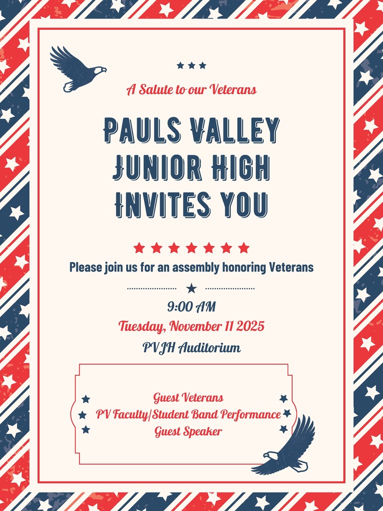 A colorful poster for Pauls Valley Junior High’s Veterans Day assembly. The top has the school name and the words “Invites You.” Below is a patriotic graphic with red, white, and blue elements surrounding the text “A Salute to our Veterans.” The poster lists event details including guest veterans, a PV faculty and student band performance, a guest speaker, and an invitation to join for an assembly honoring veterans. At the bottom, the date Tuesday, November 11, 2025, location PVJH Auditorium, and time 9:00 AM are displayed.
