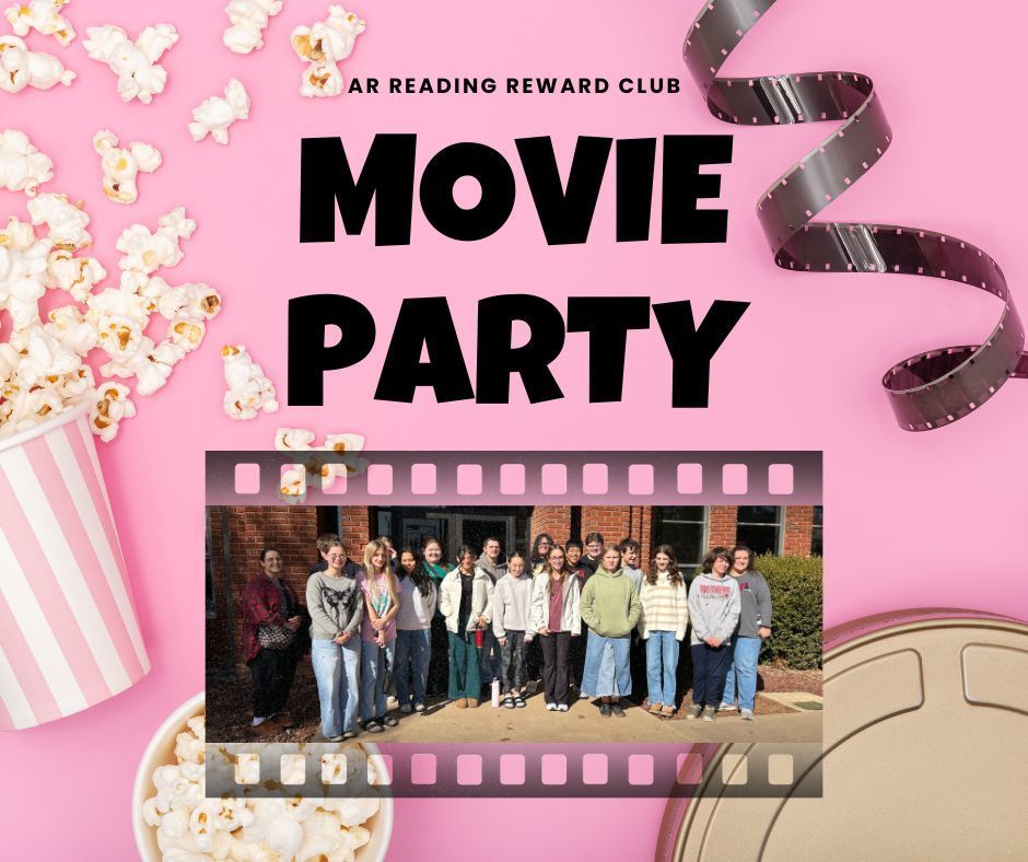 Pink graphic announcing an AR Reading Reward Club Movie Party, featuring popcorn, a film strip design, and a group of students standing together outside a brick school building, smiling for a group photo.