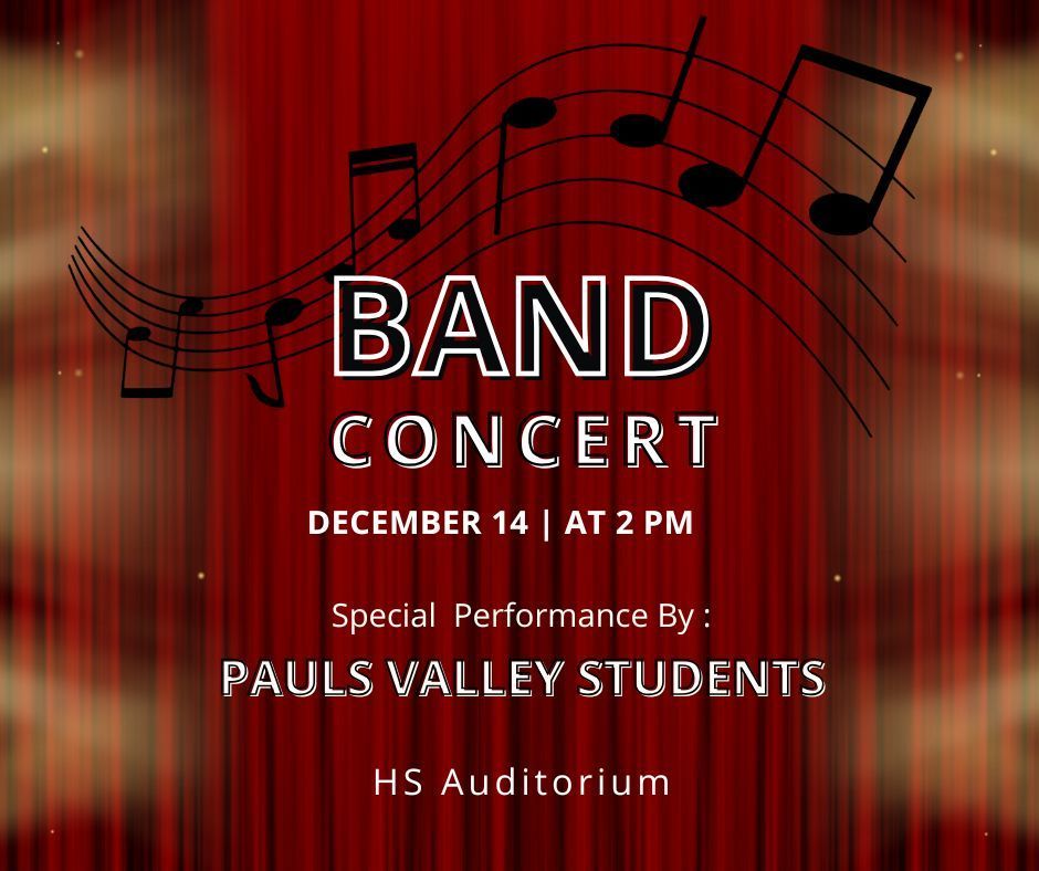Red concert-style graphic with musical notes across the top announcing a Band Concert on December 14 at 2 PM, featuring a special performance by Pauls Valley students, held in the high school auditorium.