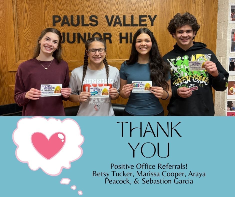 Four smiling students stand in front of a “Pauls Valley Junior High” sign, each holding a certificate. Below the photo is a teal graphic with a pink heart thought bubble and the words “Thank You.” Text reads: “Positive Office Referrals! Betsy Tucker, Marissa Cooper, Araya Peacock, & Sebastian Garcia.”
