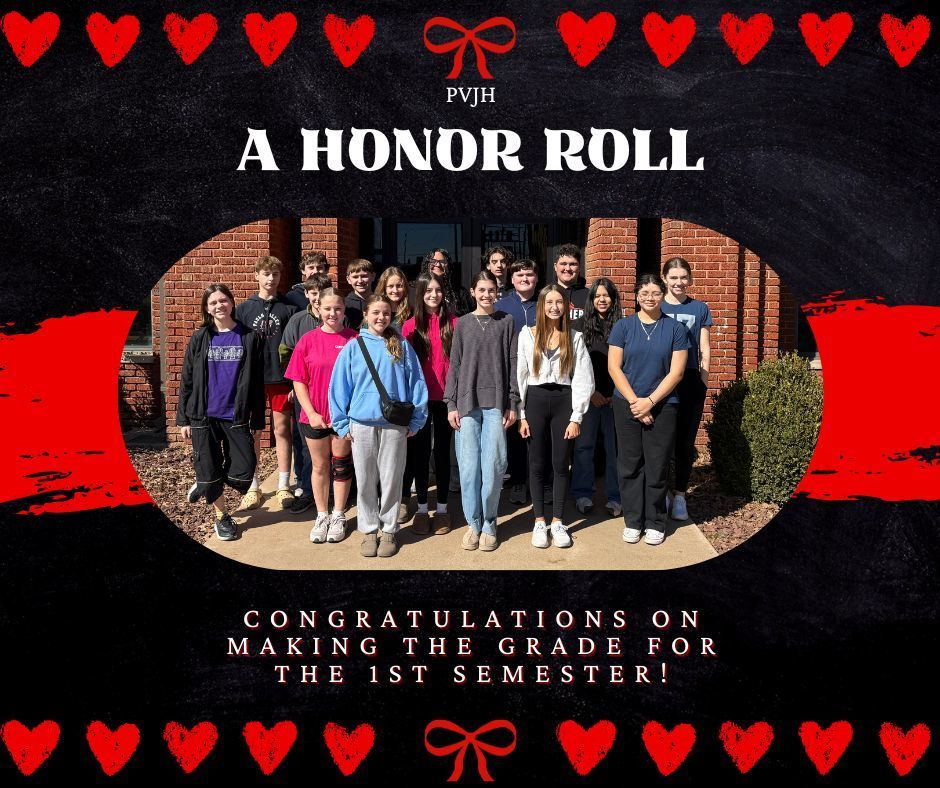 A black and red themed graphic celebrating A Honor Roll students. Red hearts line the top and bottom borders, with a red bow and the letters “PVJH” at the top. The center features a group of middle school students standing outside in front of a brick school building on a sunny day. The text reads “A HONOR ROLL” at the top and “Congratulations on making the grade for the 1st semester!” at the bottom.