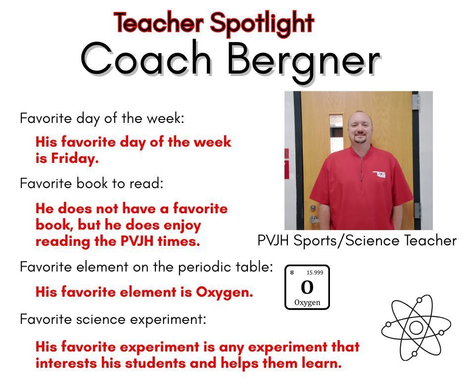 Teacher Spotlight graphic featuring Coach Bergner, a PVJH sports and science teacher. The layout includes his photo standing in front of a classroom door and text listing his favorites: Friday as his favorite day of the week, no specific favorite book but he enjoys the PVJH Times, Oxygen as his favorite element, and experiments that engage students and help them learn as his favorite type of science experiment. Science-themed icons, including an oxygen element box and an atom symbol, decorate the design.