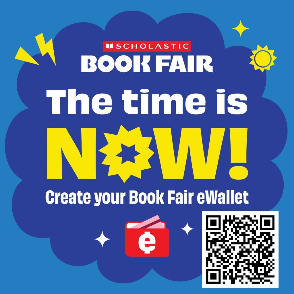 Blue Scholastic Book Fair graphic with bold text reading “The time is NOW! Create your Book Fair eWallet.” Decorative icons include stars and lightning bolts, along with a red wallet icon and a QR code in the lower corner.