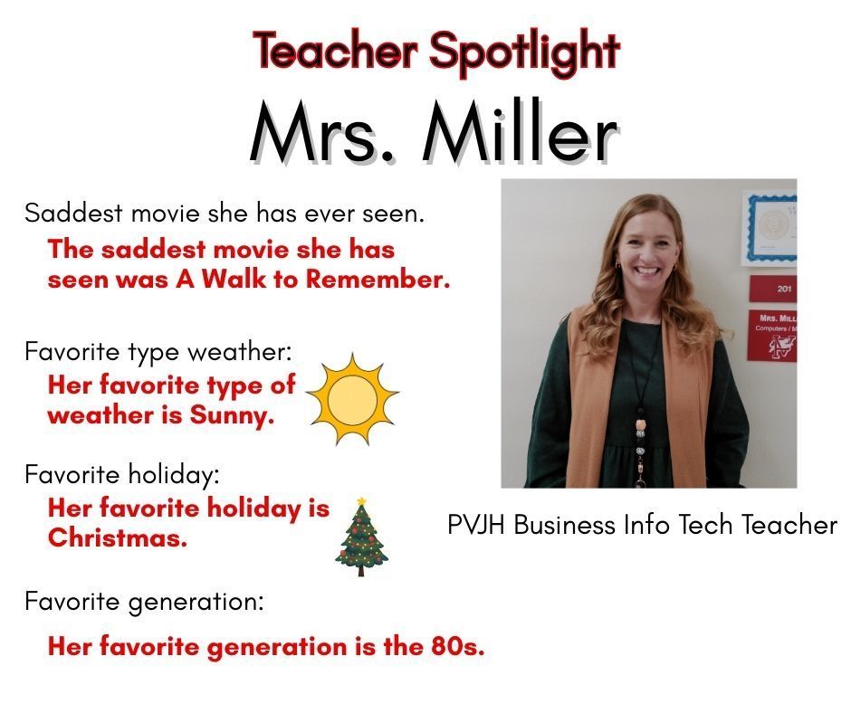 Teacher Spotlight graphic featuring Mrs. Miller, PVJH Business Information Technology teacher. The layout includes her portrait on the right and text on the left sharing fun facts: the saddest movie she’s seen is A Walk to Remember; her favorite weather is sunny (with sun icon); her favorite holiday is Christmas (with tree icon); and her favorite generation is the 1980s. The design uses red and black text on a light background.