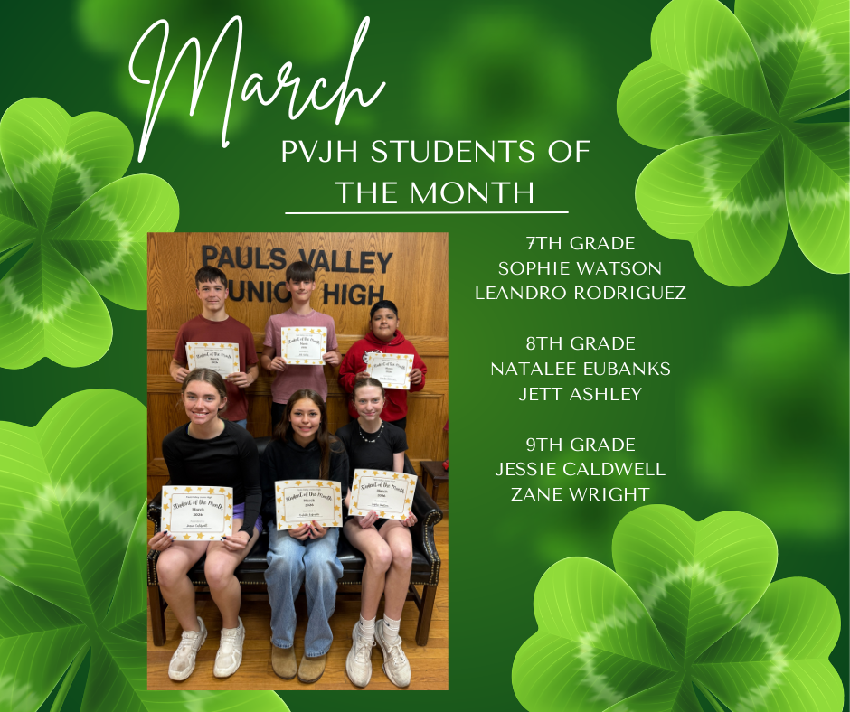 Graphic celebrating “March PVJH Students of the Month” with a green shamrock-themed background. A group of six students pose indoors holding certificates in front of a “Pauls Valley Junior High” sign. Listed on the right:  7th Grade: Sophie Watson, Leandro Rodriguez 8th Grade: Natalee Eubanks, Jett Ashley 9th Grade: Jessie Caldwell, Zane Wright.