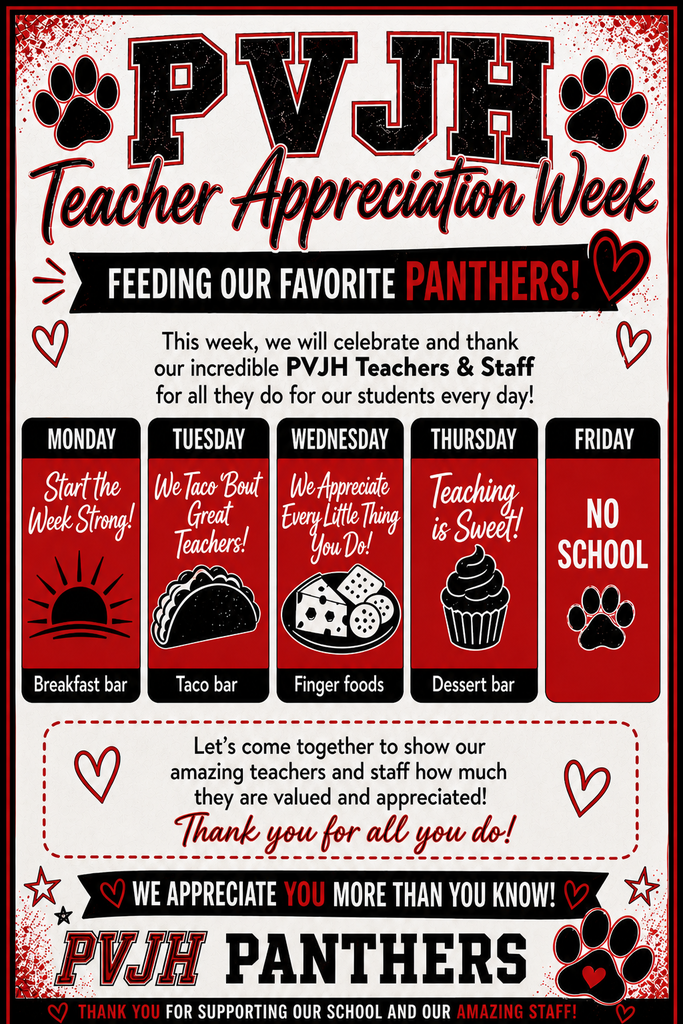 Poster for PVJH (Pauls Valley Junior High) Teacher Appreciation Week in black and gold school colors with paw prints and hearts. The headline reads “Teacher Appreciation Week – Feeding Our Favorite Panthers!” and notes that this week the school is celebrating PVJH teachers and staff. A row of five panels lists daily themes: Monday: “Start the Week Strong!” with a breakfast bar Tuesday: “We Taco ’Bout Great Teachers!” with a taco bar Wednesday: “We Appreciate Every Little Thing You Do!” with finger foods Thursday: “Teaching is Sweet!” with a dessert bar Friday: “No School” The bottom of the poster thanks teachers and staff and includes messages like “We appreciate you more than you know” and “PVJH Panthers,” with decorative hearts and school spirit graphics throughout.