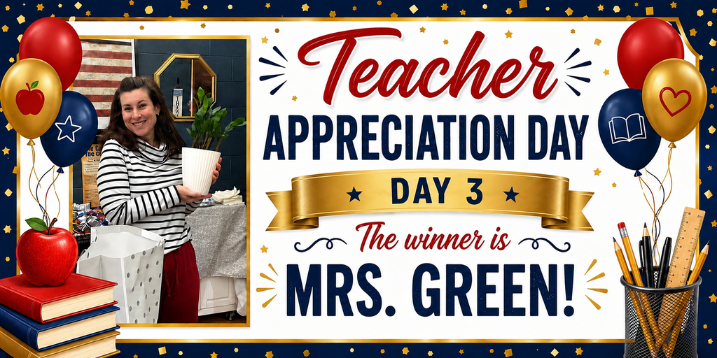 Teacher Appreciation Day 3 graphic featuring Mrs. Green holding a plant prize surrounded by red, gold, and blue school-themed decorations.