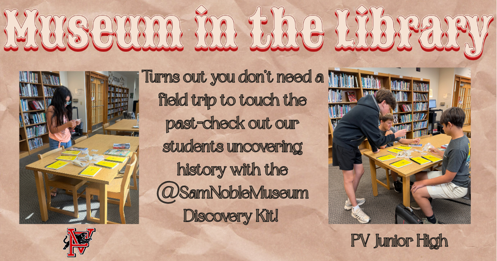 Two PV Junior High students explore hands-on history activities from the Sam Noble Museum Discovery Kit in the school library. Photos show students examining materials and working together at library tables, with the headline โMuseum in the Library.โ