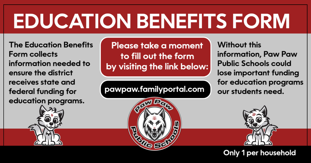 Education Benefits Form. please fill out the form by visiting pawpaw.familyportal.com