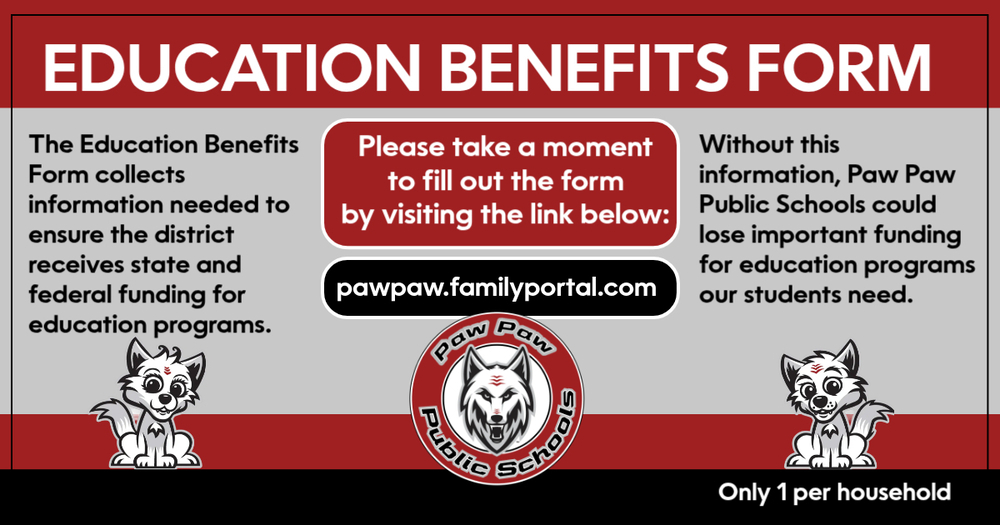 Education Benefits Form. please fill out the form by visiting pawpaw.familyportal.com