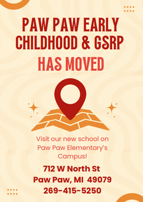 Paw Paw Early Childhood and GSRP has moved visit our new school on paw paw elementary campus 712 w north st paw  paw, mi  49079 29-415-5250