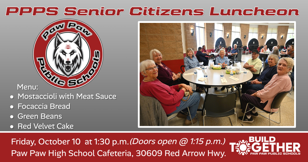 PPPS Senior Citizens Luncheon, Mostaccioli, bread, green beans and red velvet cake. lunch at 1:30 p.m., doors open at 1:15 p.m,  Friday, Oct. 10 at 1:30 p..m. Paw Paw High School, 30609 Red Arrow Hwy.