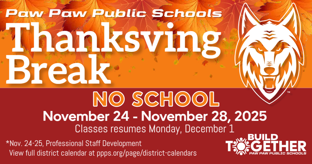 PPPS Thanksgiving Break, No School 11/24 - 11/28. Classes resume 12/1/2025. 11/24 and 11/25 Professional Staff Dev. District calendar ppps.org/page/district-calendars